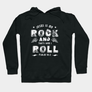 Jesus is my rock and that's how I roll, white text Hoodie